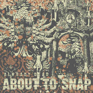 About To Snap : Already Dead (7", Ltd, Num)