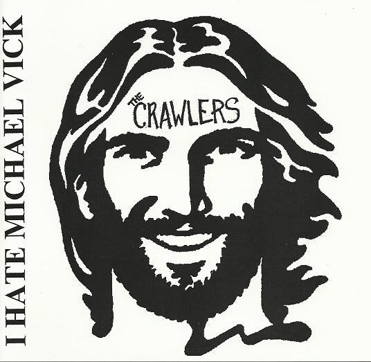 The Crawlers (2) : I Hate Michael Vick (7")