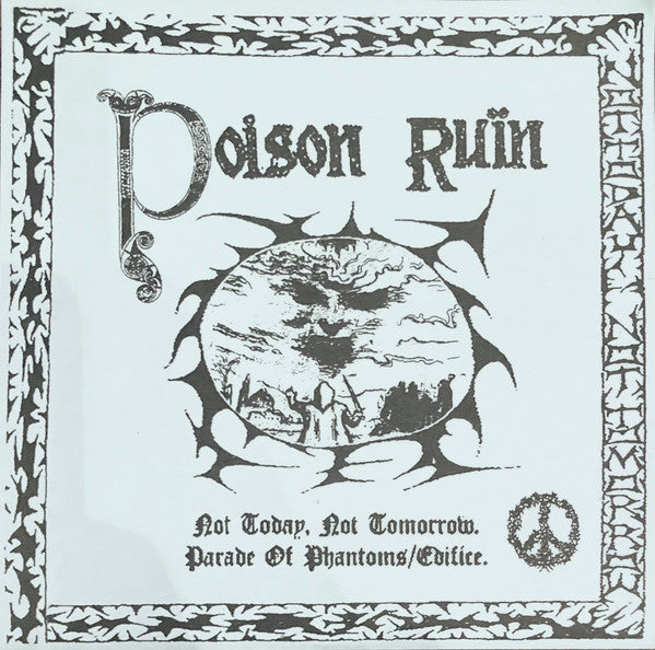 Poison Ruïn : Not Today, Not Tomorrow. Parade Of Phantoms/Edifice. (7", EP, RP)
