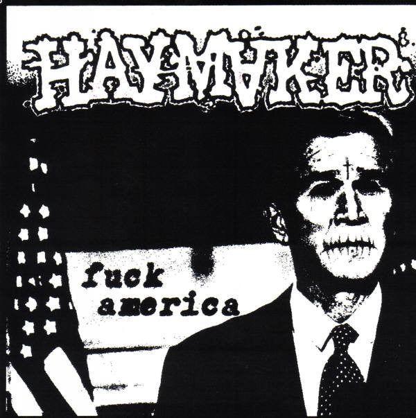 Haymaker : Fuck America (7")