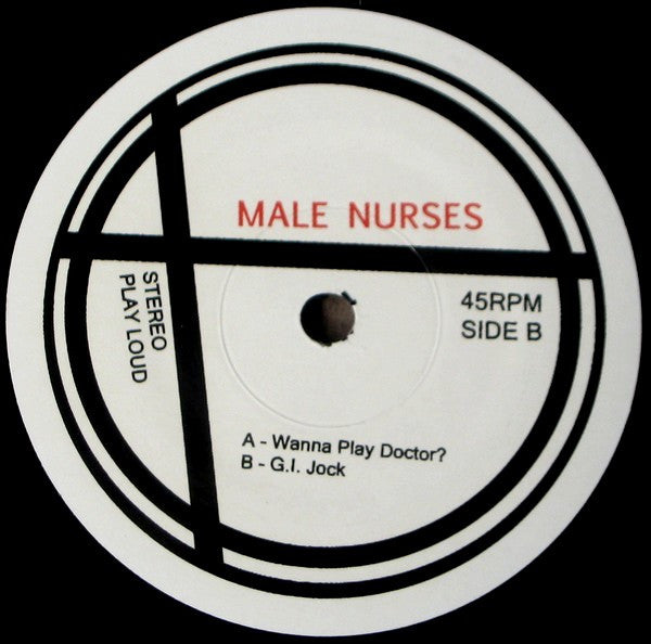 Male Nurses : Wanna Play Doctor? B/W GI Jock (7")