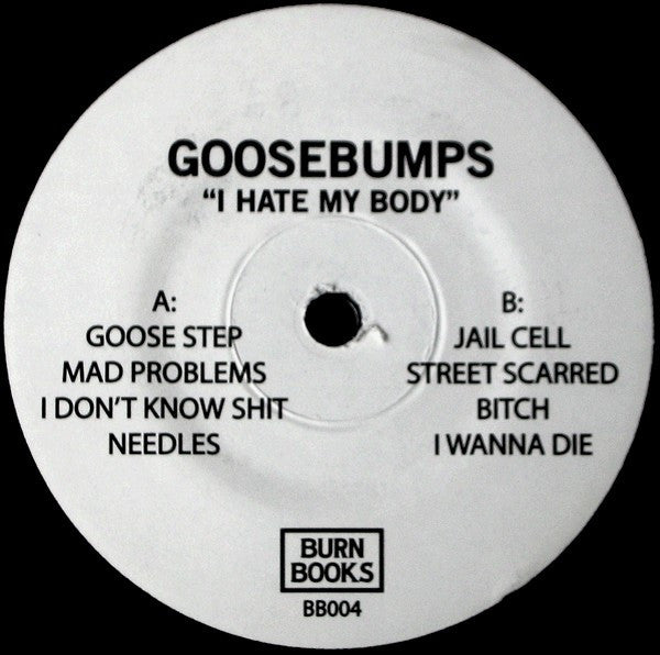 Goosebumps : I Hate My Body (7")