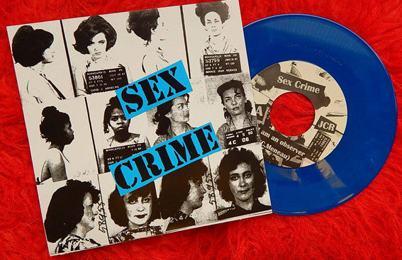 Sex Crime (3) : I Am An Observer / Spazz / N-N-N-N-Nervous (7", Blu)