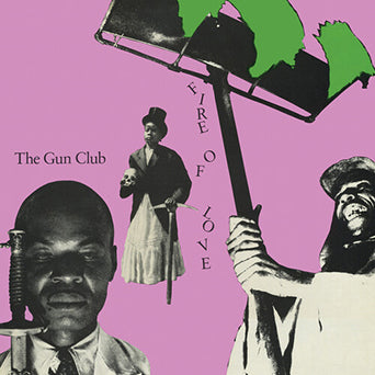 Gun Club - "Fire Of Love" LP