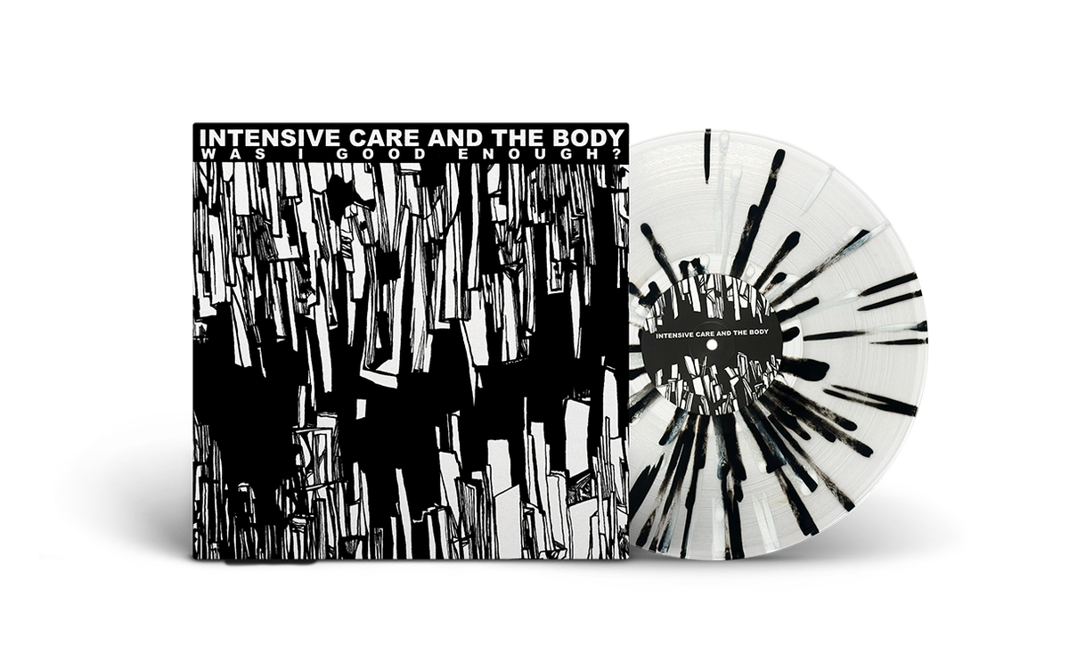 Intensive Care and The Body - "Was I Good Enough?" LP (clear w/black and white splatter)