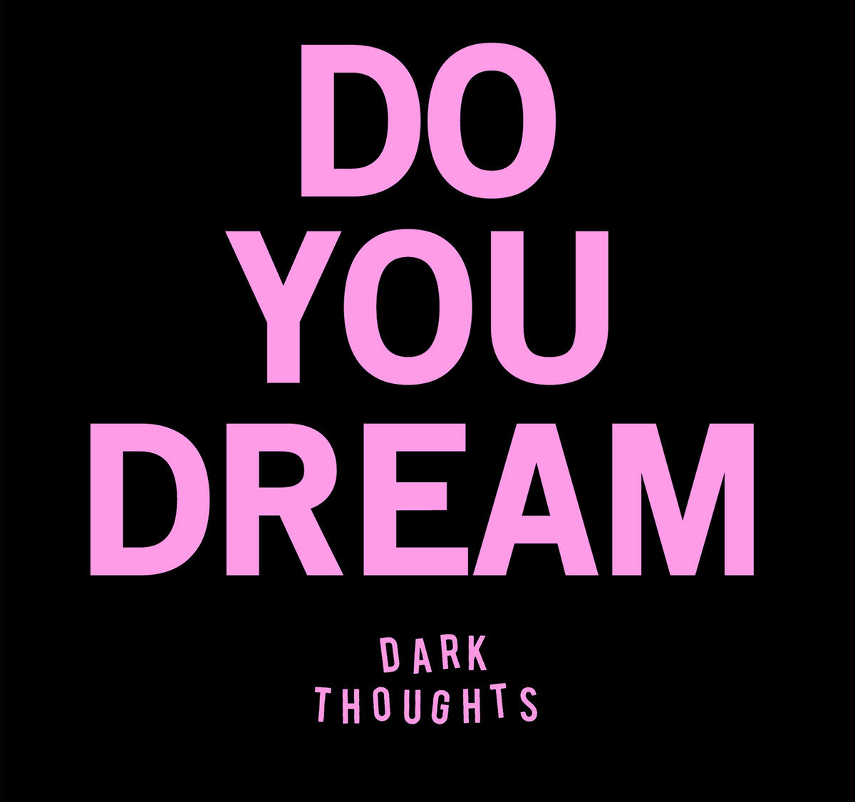 Dark Thoughts - "Do You Dream" 7-inch (pink/black splatter)