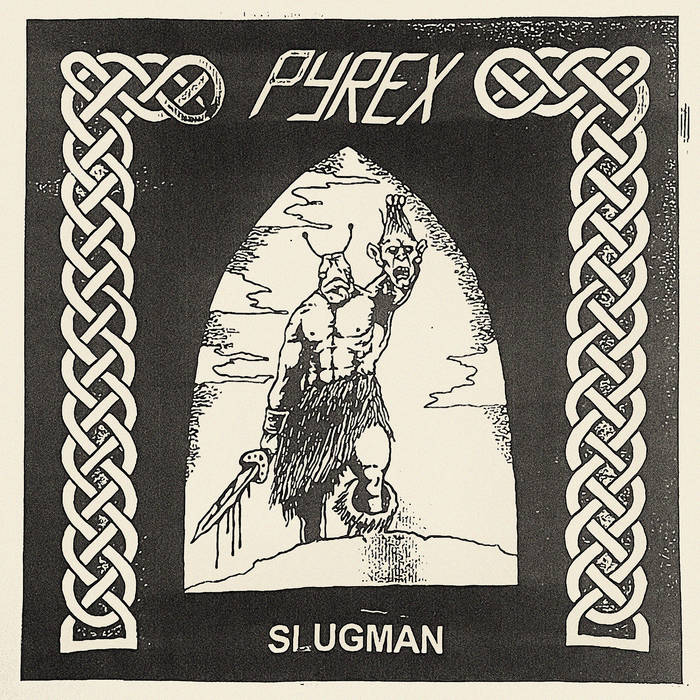 Pyrex - "Slugman" 7-inch
