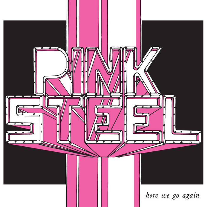 Pink Steel - "Here We Go Again" 7-inch