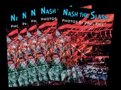 Nash The Slash - "Photos By Paul Till" book