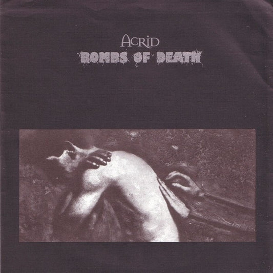 Acrid / Bombs Of Death : Acrid / Bombs Of Death (7")