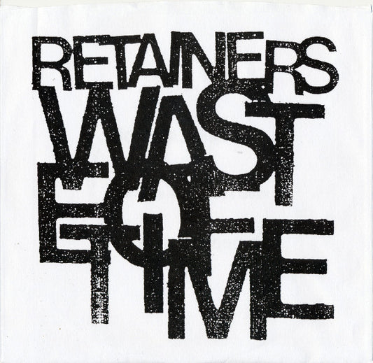 Retainers : Waste Of Time (7", Single, Ltd)