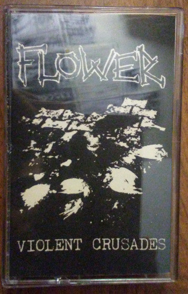 Flower (22) : Violent Crusades  (Cass, Album)