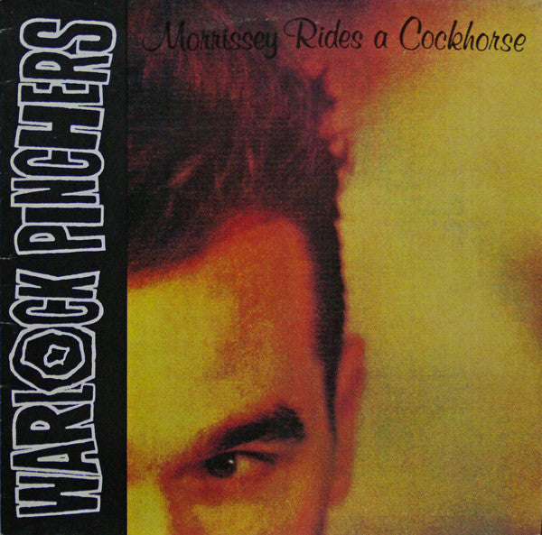 Warlock Pinchers : Morrissey Rides A Cockhorse (12", EP)