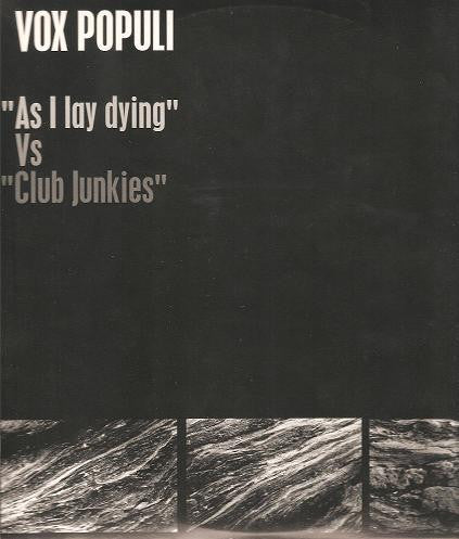 Vox Populi (2) : "As I Lay Dying" VS "Club Junkies" (2x10")