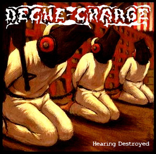 Deche-Charge / Deflowered Cunt : Hearing Destroyed / Noise Is Killing You (12", Album, Ltd, Num)