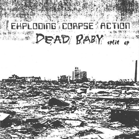 Exploding Corpse Action / Dead Baby : Excerpts From The Compendium Of Alien Atrocities / Dead Baby (7", Ltd)
