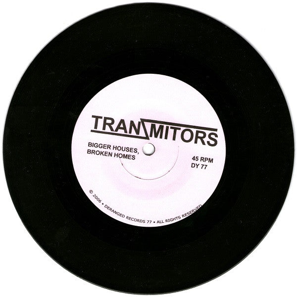 Tranzmitors* : Bigger Houses, Broken Homes (7", Single)