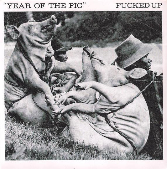 Fucked Up : Year Of The Pig (7", Single)