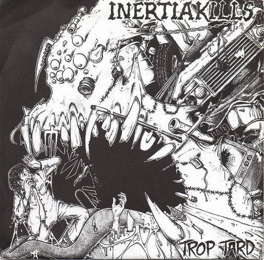 Inertia Kills : Trop Tard (7")