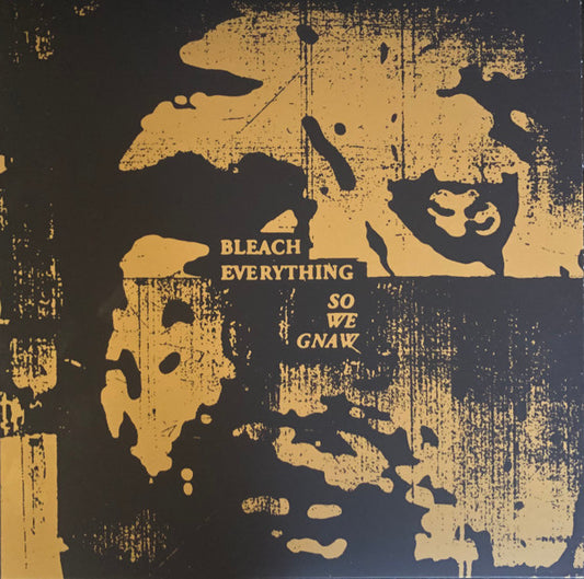 Bleach Everything : So We Gnaw (LP, Ltd, Cle)