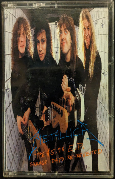 Metallica : The $5.98 E.P. - Garage Days Re-Revisited (Cass, EP, Club, Dol)
