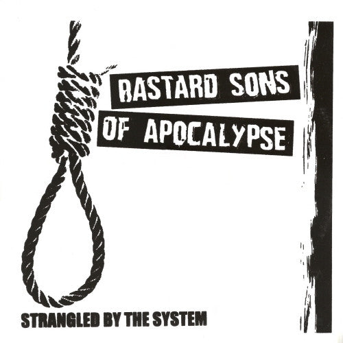 Bastard Sons Of Apocalypse : Strangled By The System (LP)