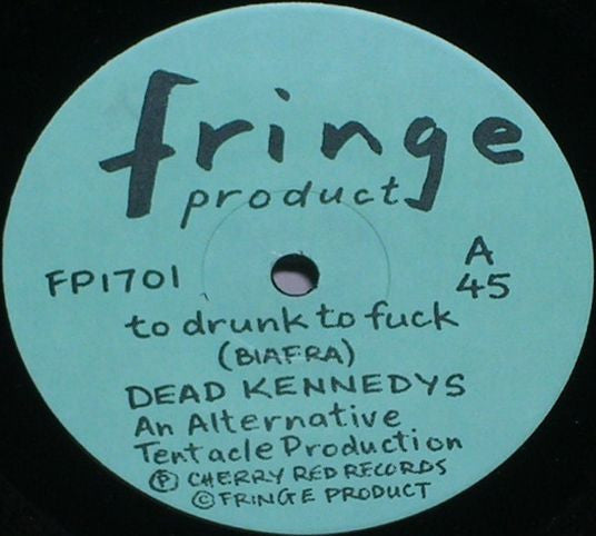 Dead Kennedys : Too Drunk To Fuck (7", Single)