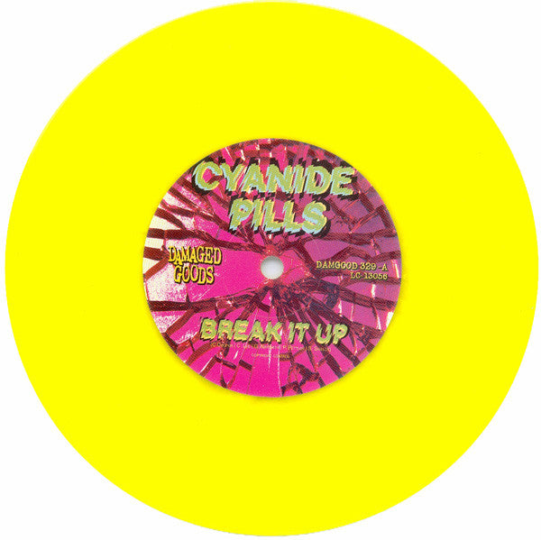 Cyanide Pills : Break It Up (7", Single, Yel)