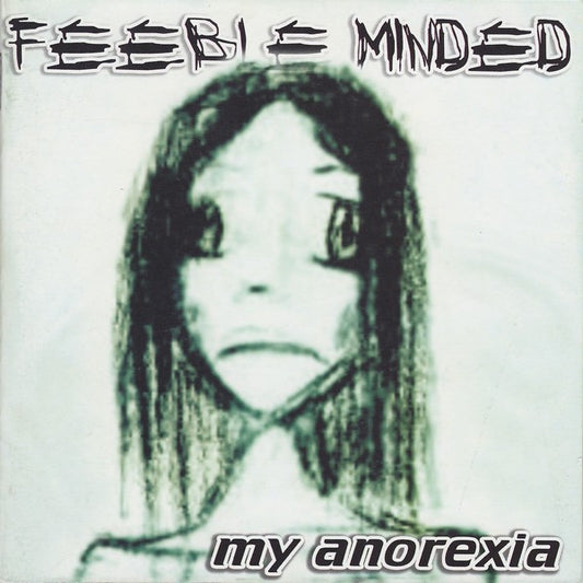 Feeble Minded / Fuck The Facts : My Anorexia / Fuck The Facts (CD)