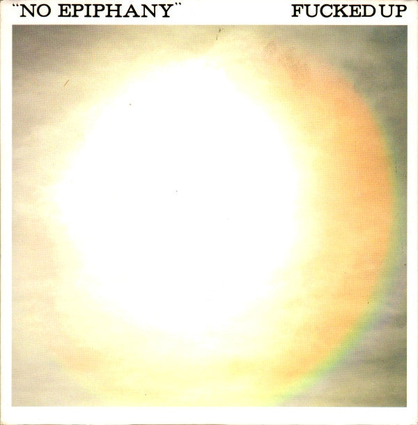 Fucked Up : No Epiphany (7", Single)