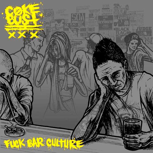 Coke Bust : Fuck Bar Culture (7")