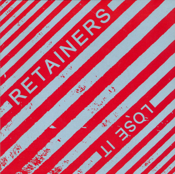 Retainers : Lose It (7", Ltd)