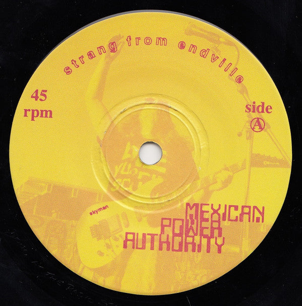 Mexican Power Authority : Strang From Endville (7")
