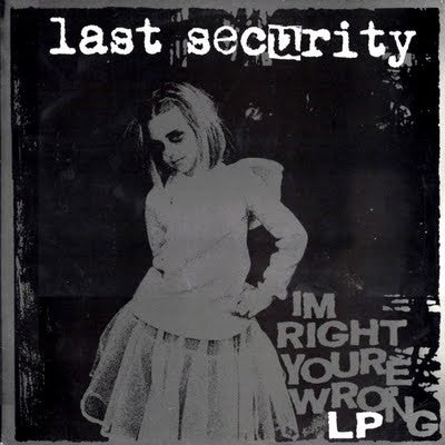 Last Security : I'm Right , You're Wrong (LP)