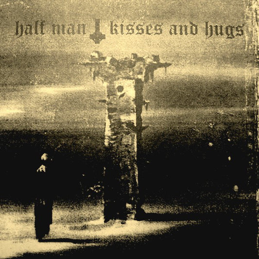 Half Man / Kisses And Hugs : Half Man / Kisses And Hugs (7")