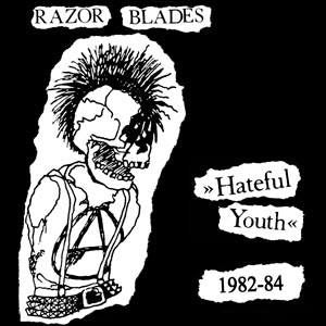 Razor Blades* : Hateful Youth 1982-84 (LP, Comp)