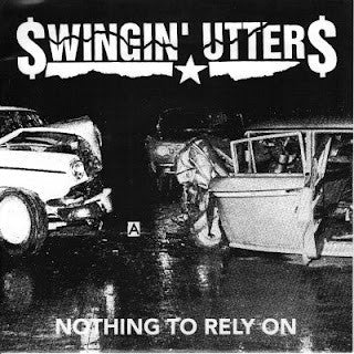 Swingin' Utters : Nothing To Rely On (7", Single, Ora)