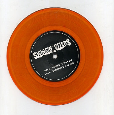 Swingin' Utters : Nothing To Rely On (7", Single, Ora)