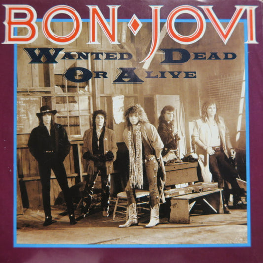 Bon Jovi : Wanted Dead Or Alive / I'd Die For You (7")