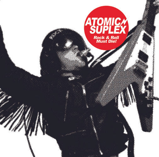 Atomic Suplex : Rock And Roll Must Die (7", Ltd, Num)