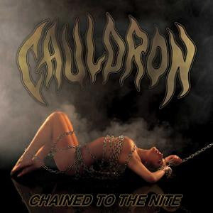 Cauldron : Chained To The Nite (CD, Album, Sli + Minimax)