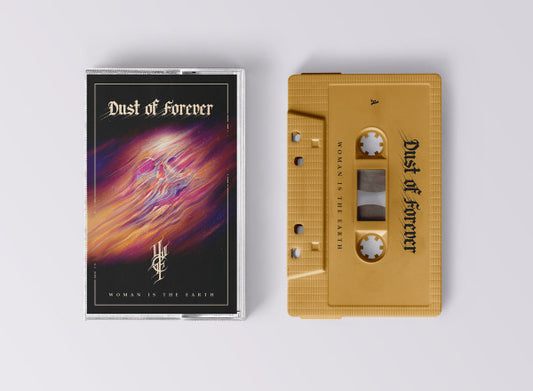 Woman Is The Earth : Dust Of Forever (Cass, Album)