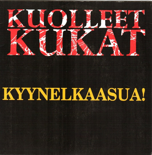 Kuolleet Kukat : Kyynelkaasua! (7", EP)