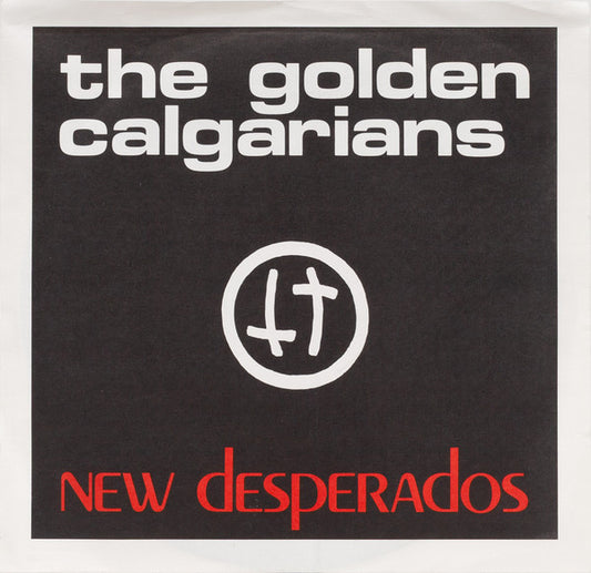 The Golden Calgarians : New Desperados (7", Single)