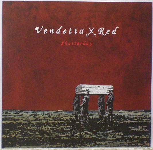 Vendetta Red : Shatterday (7", Single, Red)