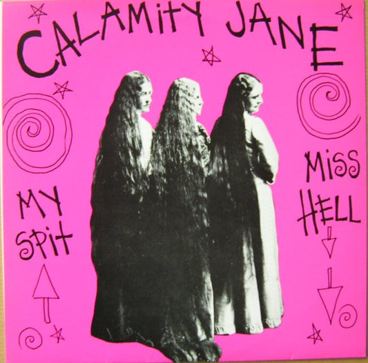 Calamity Jane : Miss Hell / My Spit (7", Pin)