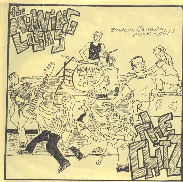 The Chitz, The Moaning Lisas : Eastern Canada Punk Split! (7")