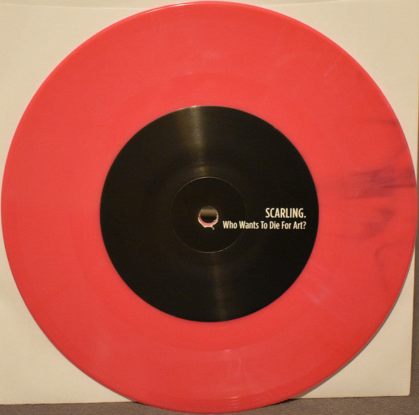 Scarling. : Who Wants To Die For Art? (7", EP, Ltd, Hot)