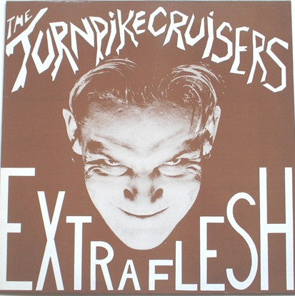 Turnpike Cruisers : Extra Flesh (12", Maxi)