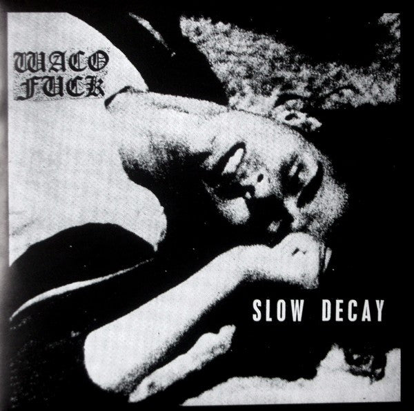 Waco Fuck : Slow Decay (7", EP)